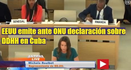 EEUU emite ante ONU declaración sobre derechos humanos en Cuba