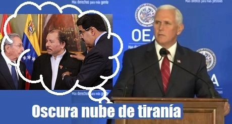 oscura nube de tiranía Mike Pence en la OEA