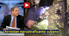 Arrestan a narcotraficante cubano