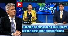 Elección de sucesor de Raúl Castro carece de valores democráticos
