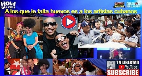 A los que le falta huevos es a los artistas cubanos