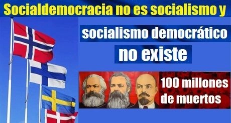 Socialdemocracia no es socialismo y socialismo democratico no existe
