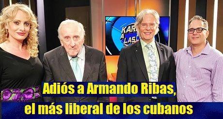 Adiós a Armando Ribas, el más liberal de los cubanos