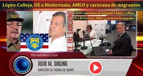 EEUU sanciona al General López Calleja UE a Bielorrusia AMLO y caravana de migrantes
