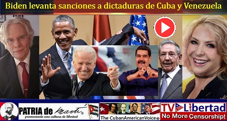 Biden levanta sanciones a dictaduras de Cuba Venezuela