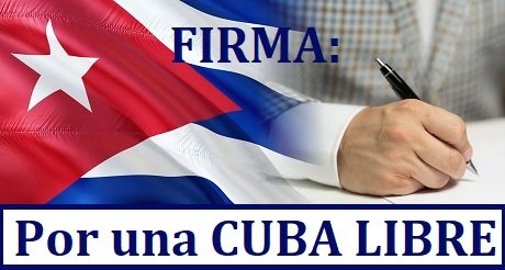 Firma la peticion por una Cuba Libre