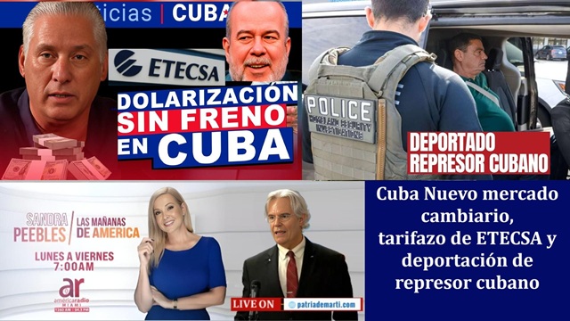 Cuba nuevo mercado cambiario tarifazo de ETECSA deportación de represor