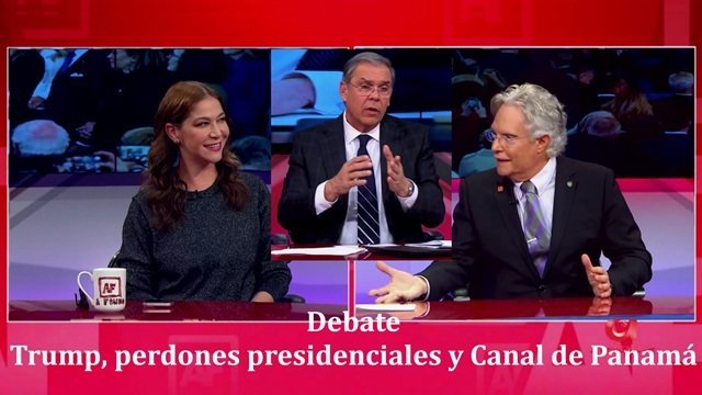 Debate sobre Trump perdones presidenciales y Canal de Panama