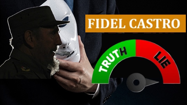 mentir corromper y destruir el legado de fidel castro