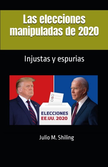 Libro Las elecciones manipuladas de 2020: injustas y espurias