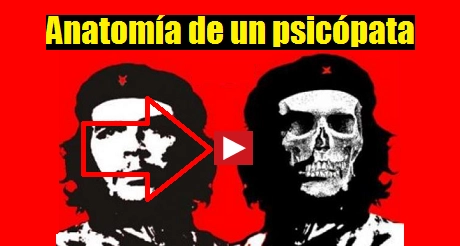 Che Guevara: Anatomía de un psicópata