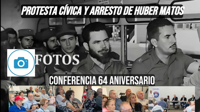 Fotos Conferencia 64 Aniversario Protesta Civica y Arresto de Huber Matos