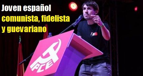 Un joven español comunista, fidelista y guevariano