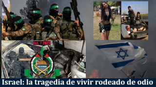 Israel: la tragedia de vivir rodeado de odio