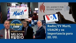 Radio/TV Martí, USAGM y su importancia para EE. UU.