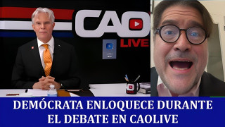 Demócrata enloquece durante el debate en CAO LIVE