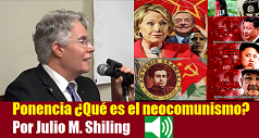 Ponencia ¿Qué es el neocomunismo? por Julio M. Shiling